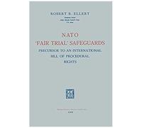 Nato 'fair Trial' Safeguards: Precursor To An International Bill Of Procedural Rights