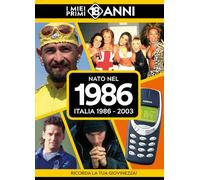 Nato nel 1986. Italia 1986-2003. I miei primi 18 anni