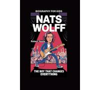 NATS WOLFF: The Boy That Changes Everything- Biography for kids