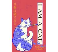 Natsume Soseki I Am a Cat (Poche)