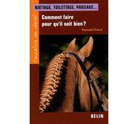 Nattage, toilettage, pansage...: Comment faire pour qu'il soit bien