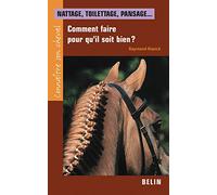 Nattage, toilettage, pansage...: Comment faire pour qu'il soit bien