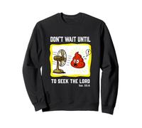 N'attendez Pas pour Chercher Le Seigneur Ésaïe 55:6 Sweatshirt