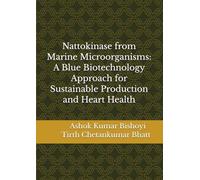 Nattokinase from Marine Microorganisms: A Blue Biotechnology Approach for Sustainable Production and Heart Health