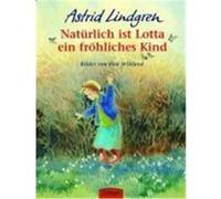 Natürlich ist Lotta ein fröhliches Kind Lindgren, Astrid,Wikland, Ilon (Auteur)