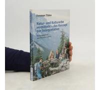 Natur- Und Kulturerbe Vermitteln - Das Konzept Der Interpretation