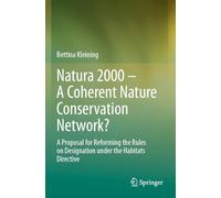 Natura 2000 - A Coherent Nature Conservation Network?: A Proposal for Reforming the Rules on Designation under the Habitats Directive