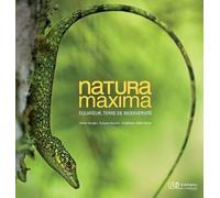 Natura maxima: Équateur, terre de biodiversité