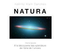 NATURA: Premier épisode - À la découverte des splendeurs de l'âme de l'Univers