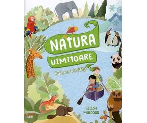 Natura uimitoare. Carte de activitati - Eilidh Muldoon, Editie in limba romana
