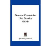 Naturae Constantia: Seu Diatribe (1634) Jonstonus, Johannes (Auteur)
