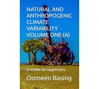 NATURAL AND ANTHROPOGENIC CLIMATE VARIABILITY VOLUME ONE: A review for laypersons