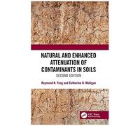 Natural And Enhanced Attenuation Of Contaminants In Soils, Second Edition