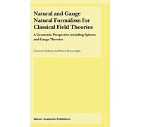 Natural And Gauge Natural Formalism For Classical Field Theorie: A Geometric Perspective Including Spinors And Gauge Theories