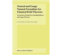 Natural and Gauge Natural Formalism for Classical Field Theories: A Geometric Perspective Including Spinors and Gauge Theories