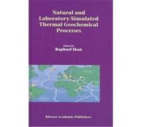 Natural and Laboratory-Simulated Thermal Geochemical Processes Raphael Ikan (Auteur)