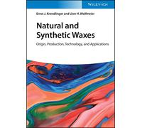 Natural and Synthetic Waxes: Origin, Production, Technology, and Applications