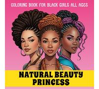 Natural Beauty Princess: African American Portraits Hairstyles Coloring Book For Black Girls All Ages