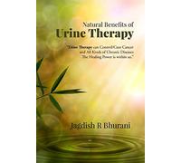 Natural Benefits of Urine Therapy: SHIVAMBU “Nectar of Life”