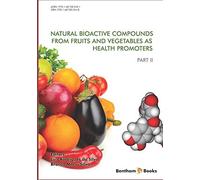 Natural Bioactive Compounds From Fruits And Vegetables As Health Promoters Part 2