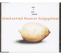 Natural Born Hippies - Am I Not Sweet
