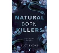 Natural Born Killers Sick Boys 3 - Dark Enemies-to-Lovers College Romance - Lucy Smoke - Sternfeder Verlag - ebook (ePub) - Livre