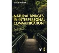 Natural Bridges in Interpersonal Communication by Fujishin & Randy West Valley College & USA. Fujishin Randy West Valley College USA. (Auteur)