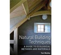 Natural Building Techniques by Tom Woolley Tom Woolley (Auteur)