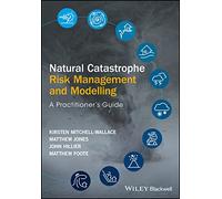 Matthew Foote – Natural Catastrophe Risk Management and Modelling: A Practitioner's Guide