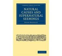 Natural Causes and Supernatural Seemings - Henry Maudsley - Cambridge University Press - Livre en Anglais - Paperback Henry MaudsleyHenry Maudsley (Auteur)
