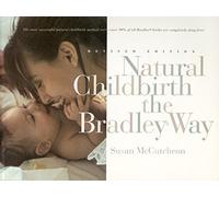 Natural Childbirth the Bradley Way (Revised Edition)