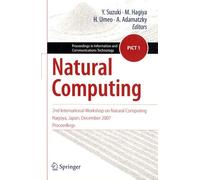 Natural Computing - 2nd International Workshop On Natural Computing, Nagoya, Japan, December 2007, Proceedings