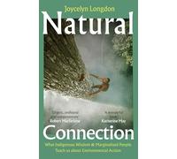 Natural Connection: What indigenous wisdom & marginalised people teach us about environmental action