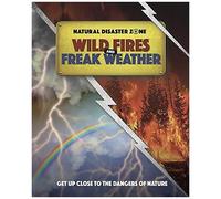Natural Disaster Zone: Wildfires And Freak Weather