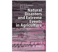 Natural Disasters And Extreme Events In Agriculture