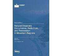 Natural Disasters Occurrence, Reduction, And Restoration In Mountain Regions