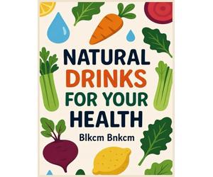 Natural Drinks For Your Health: Are You Really Going To Drink Alkaline Water For Your Health?, Why Should You Choose Vegetable Juice For Your Health?