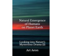 Natural Emergence of Humans on Planet Earth