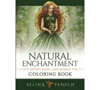 Natural Enchantment Coloring Book - Fantasy, Magic, and Animals