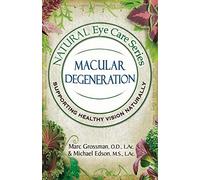 Natural Eye Care Series Macular Degeneration
