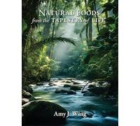 Natural Foods from the Tapestry of Life