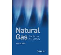 Natural Gas: Fuel for the 21st Century
