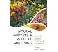 Natural Habitats and Wildlife Gardening: A Conservation Approach to Managing Backyards