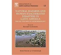 Natural Hazards and Human-Exacerbated Disasters in Latin America, DEVELOPMENTS IN EARTH SURFACE PROCESSES Edgardo Latrubesse (Auteur)