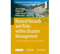 Natural Hazards and Risks within Disaster Management: Concepts, Applications, and Future Trends