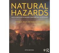 Natural Hazards: Earth's Processes As Hazards, Disasters, and Catastrophes