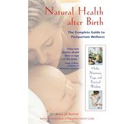 Natural Health after Birth: The Complete Guide to Postpartum Wellness
