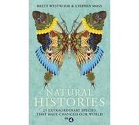 Natural Histories: 25 Extraordinary Species That Have Changed our World - [Version Originale] Inconnu (Auteur)