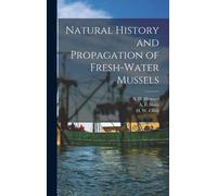 Natural History And Propagation Of Fresh-Water Mussels