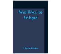 Natural History, Lore And Legend